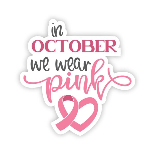 Breast Cancer Awareness "In October We Wear Pink"