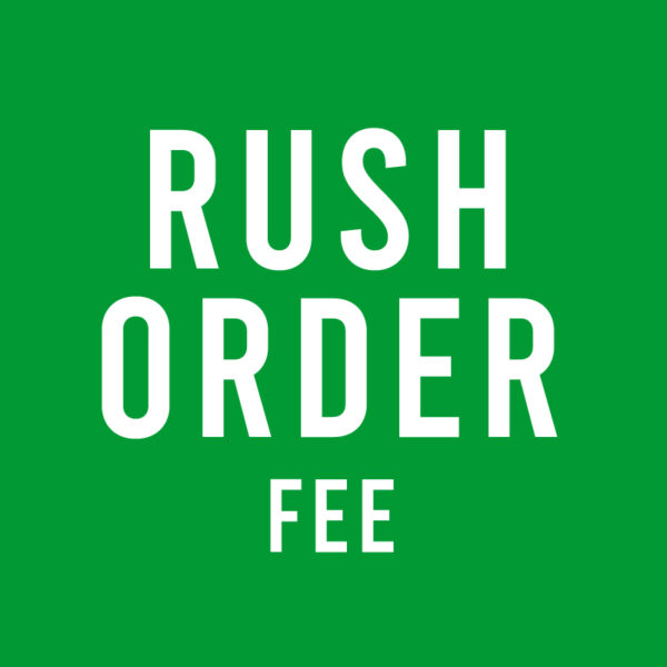 Rush Order Fee