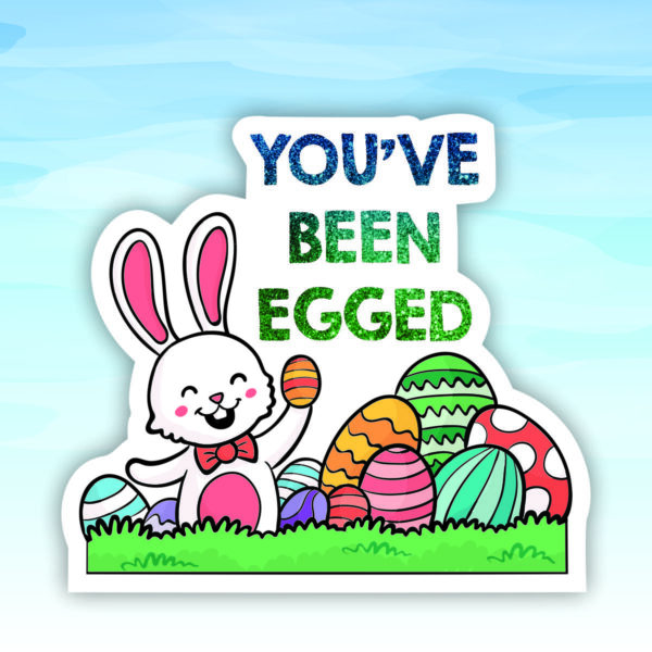 You've Been Egged