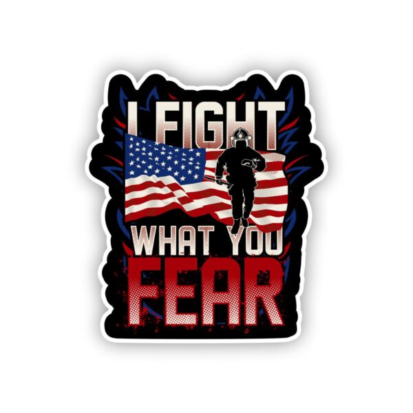 I Fight What You Fear