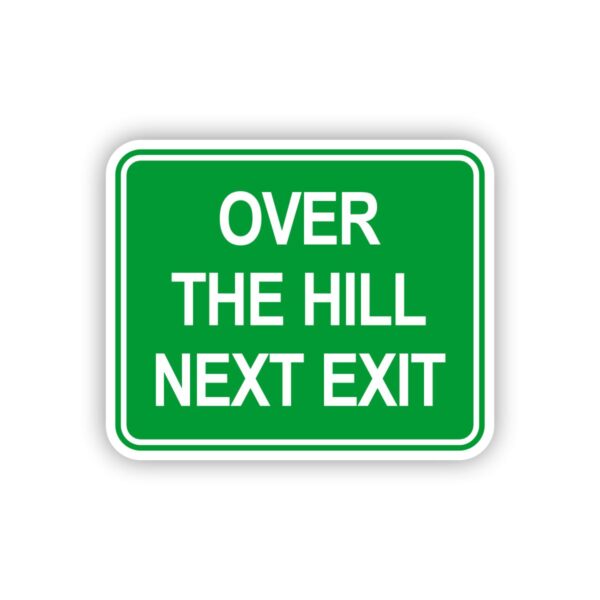 Over The Hill Next Exit